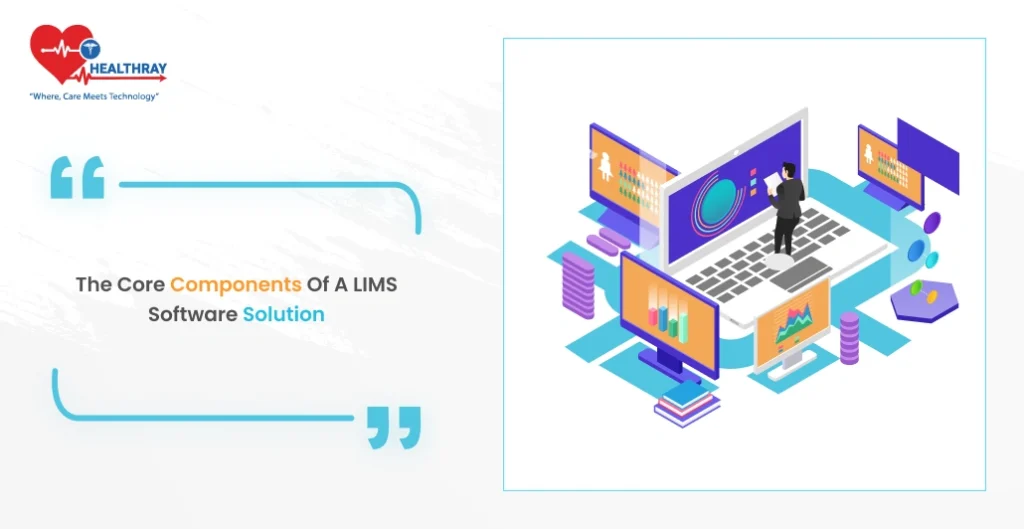 The Core Components of a LIMS Software solution - Healthray