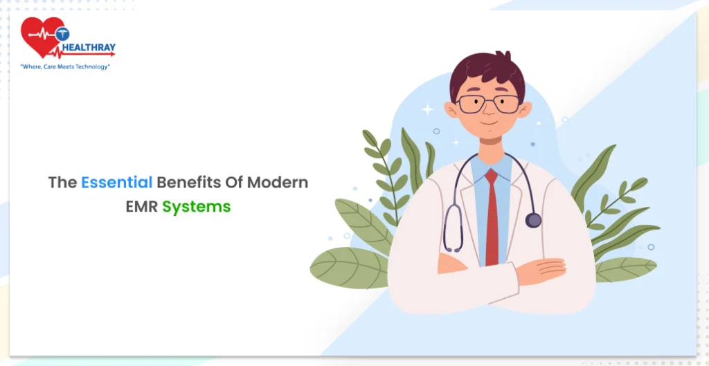 The Essential Benefits of Modern EMR Systems - Healthray