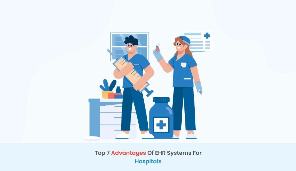 Top 7 Advantages of EHR Systems for Hospitals - Healthray