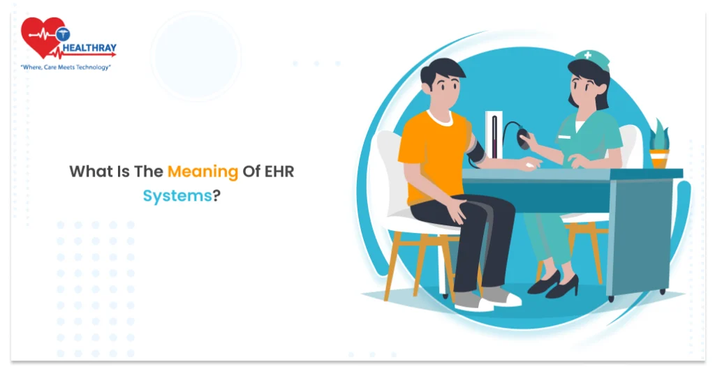 What is The Meaning of EHR Systems? - Healthray