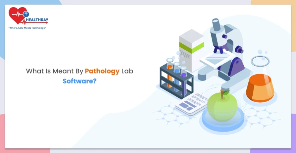 What is meant by Pathology lab Software?