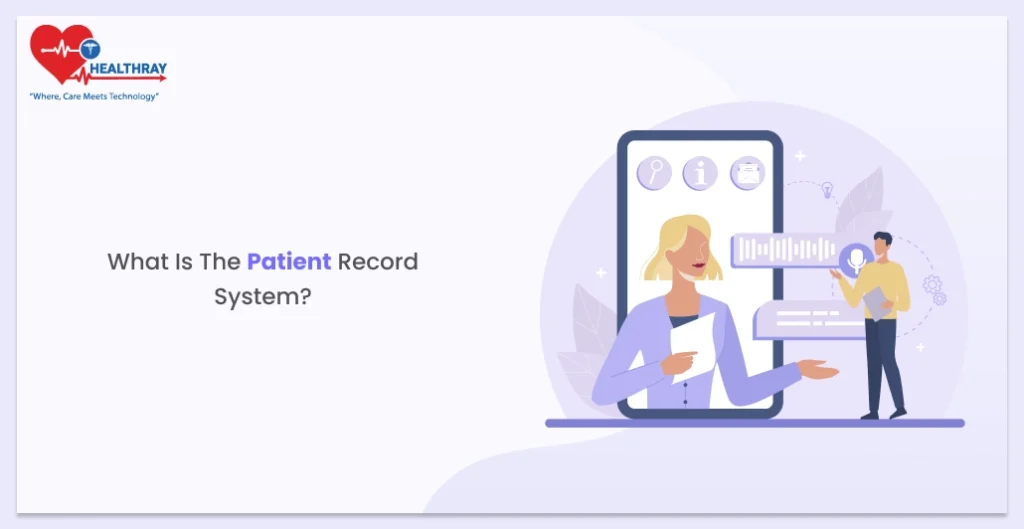 What is the Patient Record System?