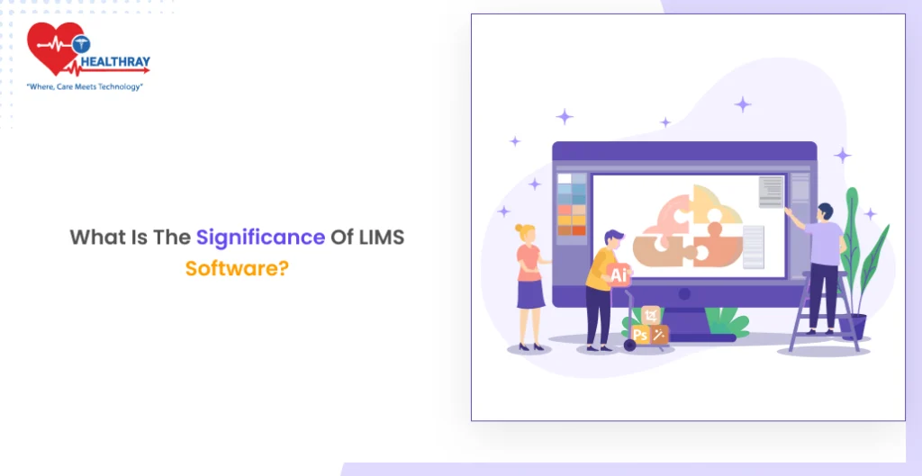 What is the Significance of LIMS Software?  - Healthray 
