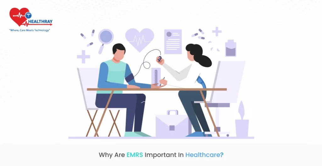 Why are EMRs important in healthcare?