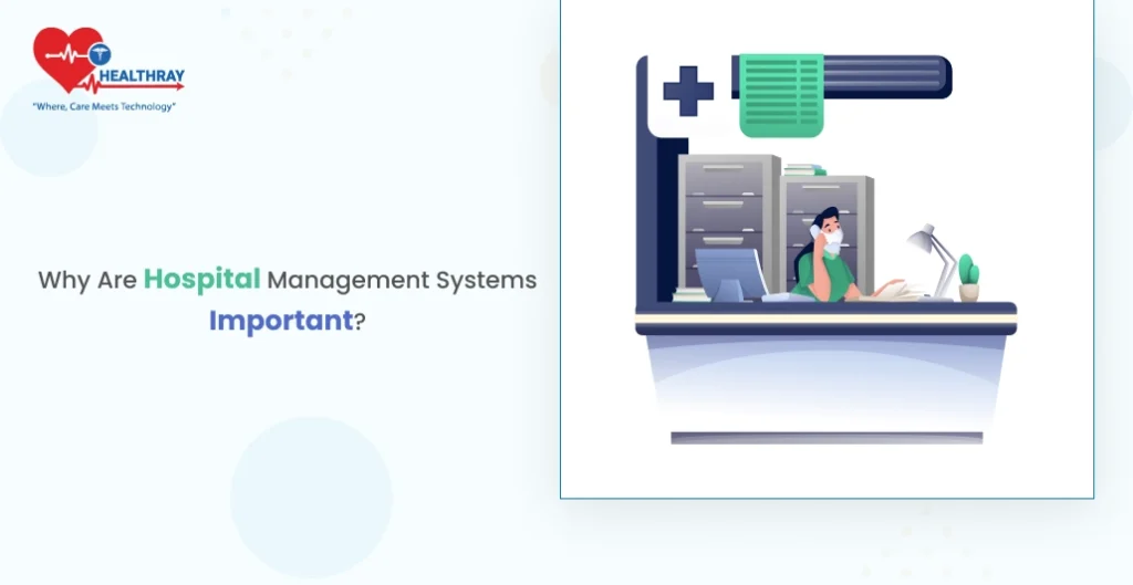 Why are hospital management systems important?