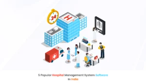 5 Popular Hospital Management System Software in India - Healthray