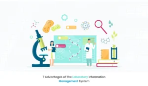 7 Advantages Of The Laboratory Information Management System - Healthray