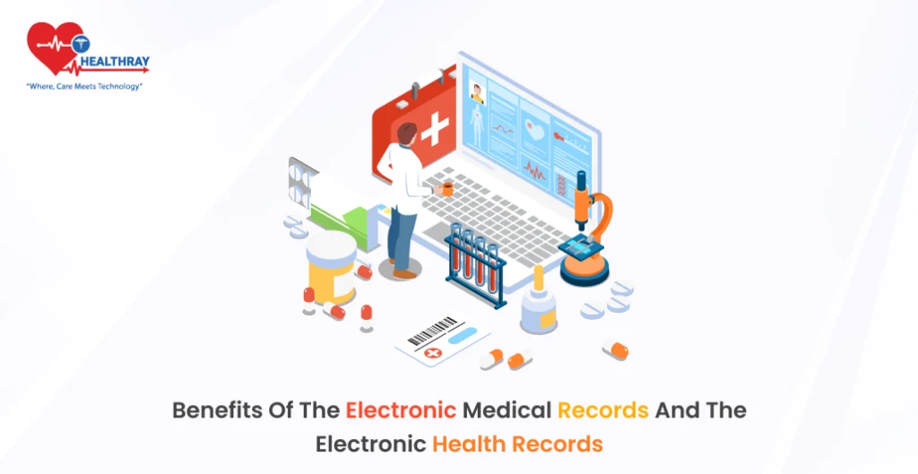 Benefits of the Electronic Medical Records and the Electronic Health Records - Healthray