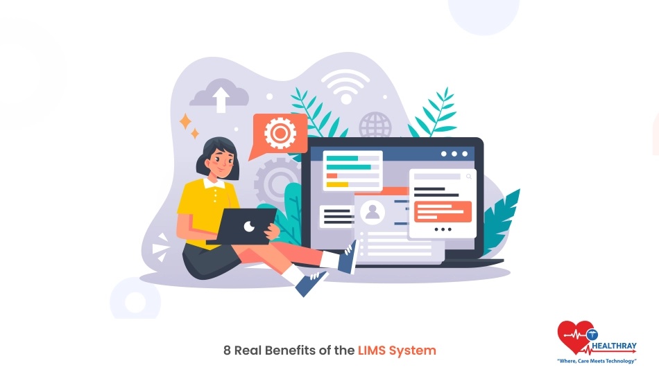 8 Real Benefits Of The Lims System - Healthray