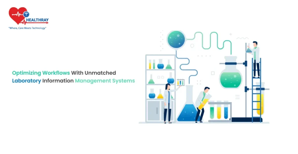 Optimizing Workflows with Unmatched Laboratory Information Management Systems - Healthray