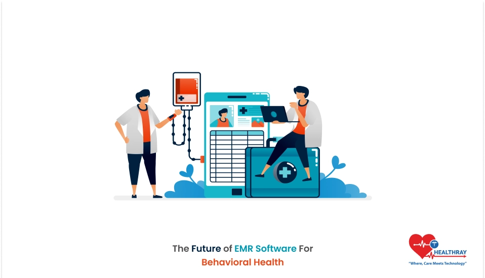 The Future Of Emr Software For Behavioral Health