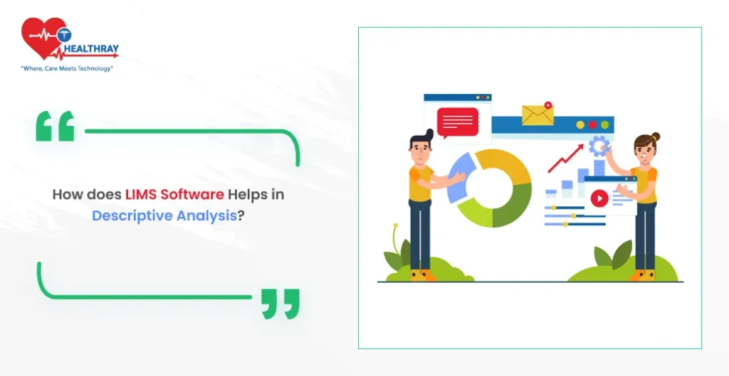 How does LIMS Software Helps in Descriptive Analysis? - Healthray