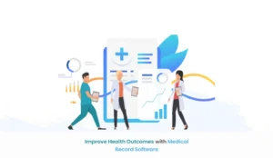 Improve Health Outcomes with Medical Record Software - Healthray