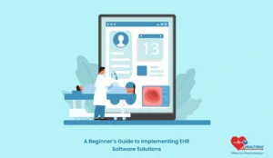 A Beginner’s Guide to Implementing EHR Software Solutions - Healthray