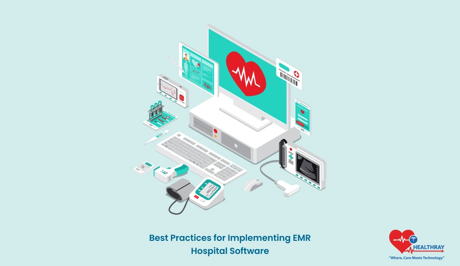 Best Practices for Implementing EMR Hospital Software - Healthray