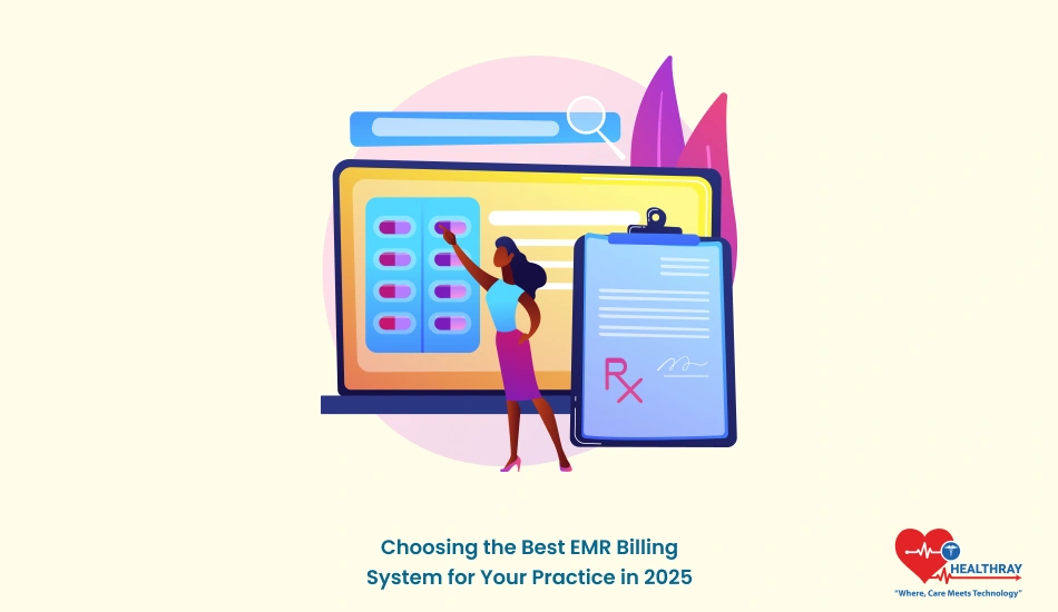 Choosing the Best EMR Billing System for Your Practice in 2025 - Healthray