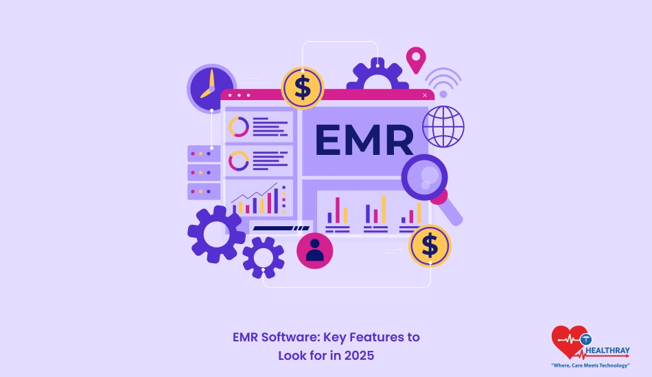 Emr Software Key Features To Look For In 2025 - Healthray