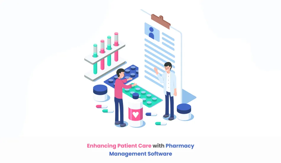 Enhancing Patient Care With Pharmacy Management Software