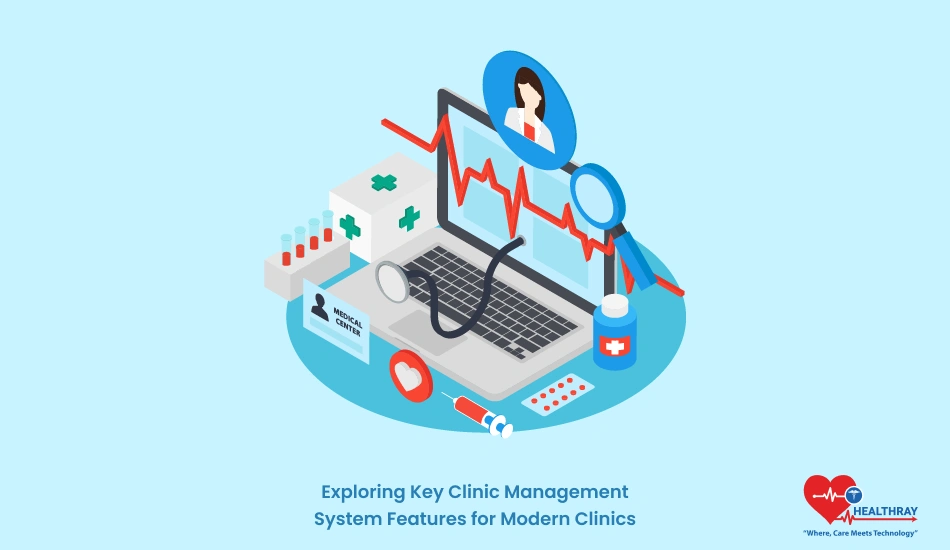 Exploring Key Clinic Management System Features for Modern Clinics - Healthray