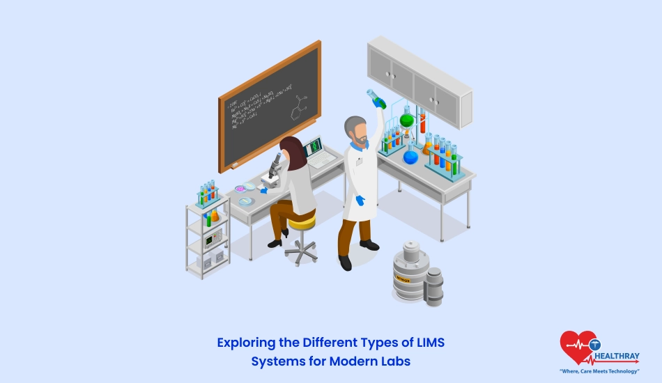 Exploring the Different Types of LIMS Systems for Modern Labs - Healthray