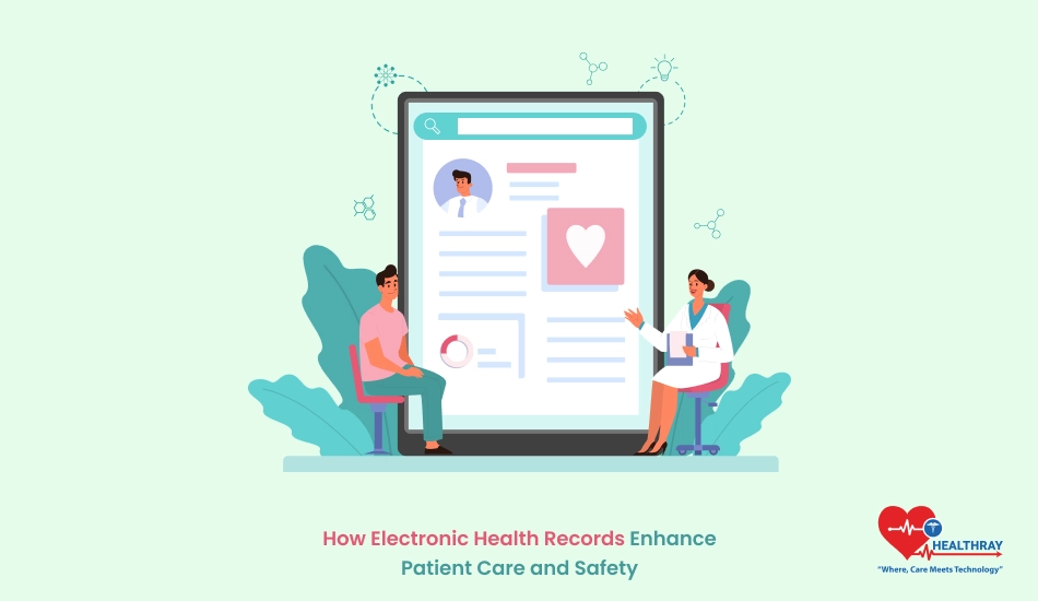 How Electronic Health Records Enhance Patient Care And Safety - Healthray