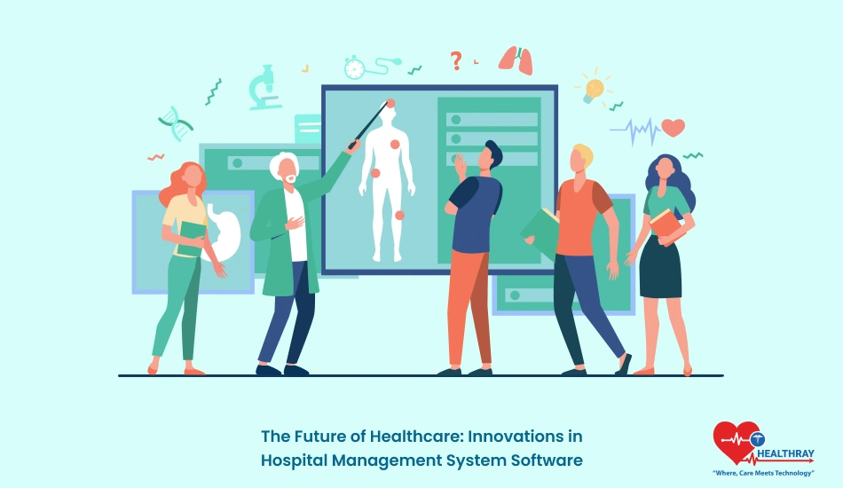 The Future of Healthcare: Innovations in Hospital Management System Software - Healthray