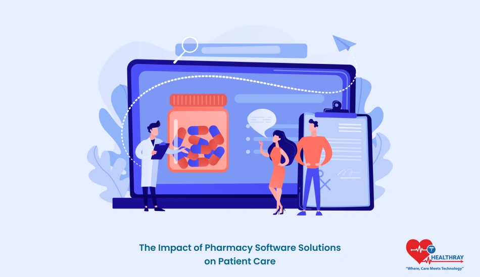 The Impact of Pharmacy Software Solutions on Patient Care - Healthray