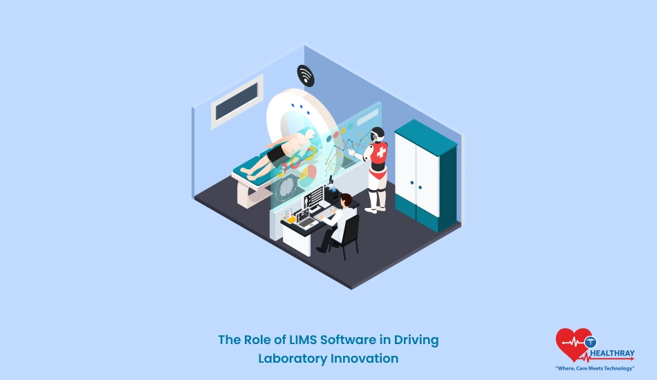 The Role Of Lims Software In Driving Laboratory Innovation - Healthray