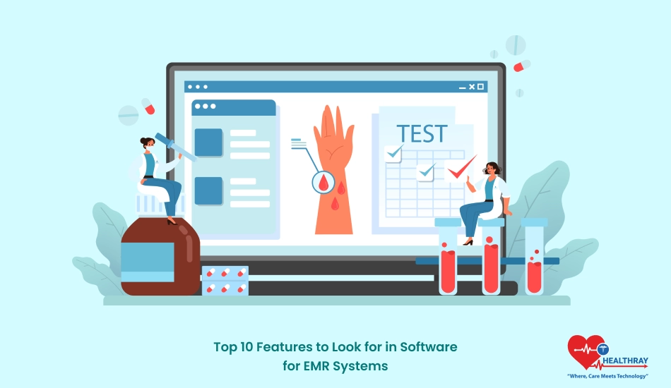 Top 10 Features To Look For In Software For Emr Systems- Healthray