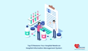 Top 10 Reasons Your Hospital Needs an Hospital Information Management System - Healthray