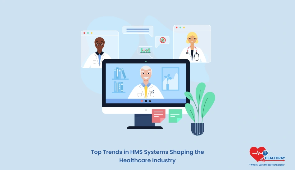 Top Trends in HMS Systems Shaping the Healthcare Industry - Healthray