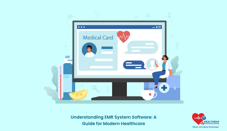 Understanding EMR System Software: A Guide for Modern Healthcare - Healthray