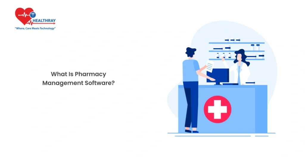 What Is Pharmacy Management Software? - Healthray