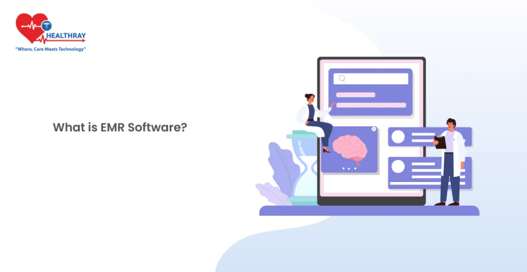 What is EMR Software? - Healthray