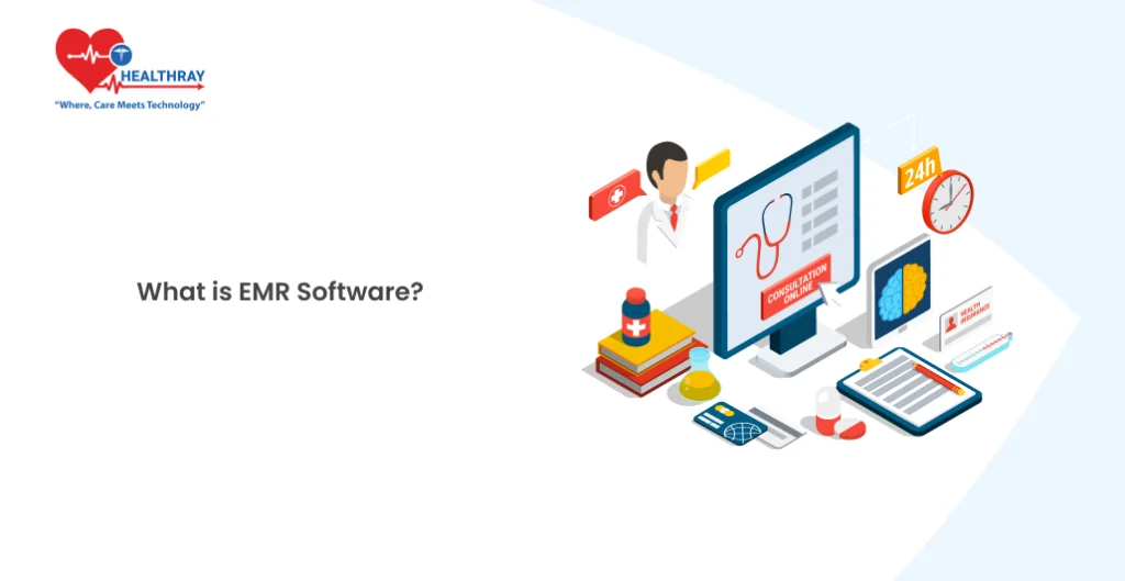 What Is Emr Software - Healthray