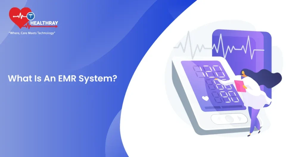 What Is An Emr System -healthray