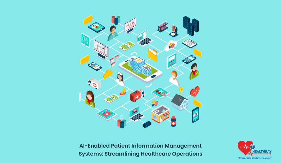 Ai-enabled Patient Information Management Systems Streamlining Healthcare Operations - Healthray