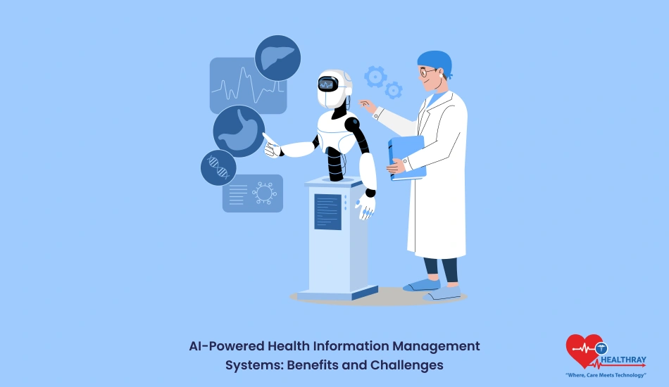 AI-Powered Health Information Management Systems: Benefits and Challenges - Healthray