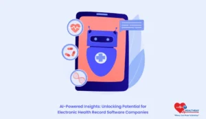 AI-Powered Insights: Unlocking Potential for Electronic Health Record Software Companies - Healthray