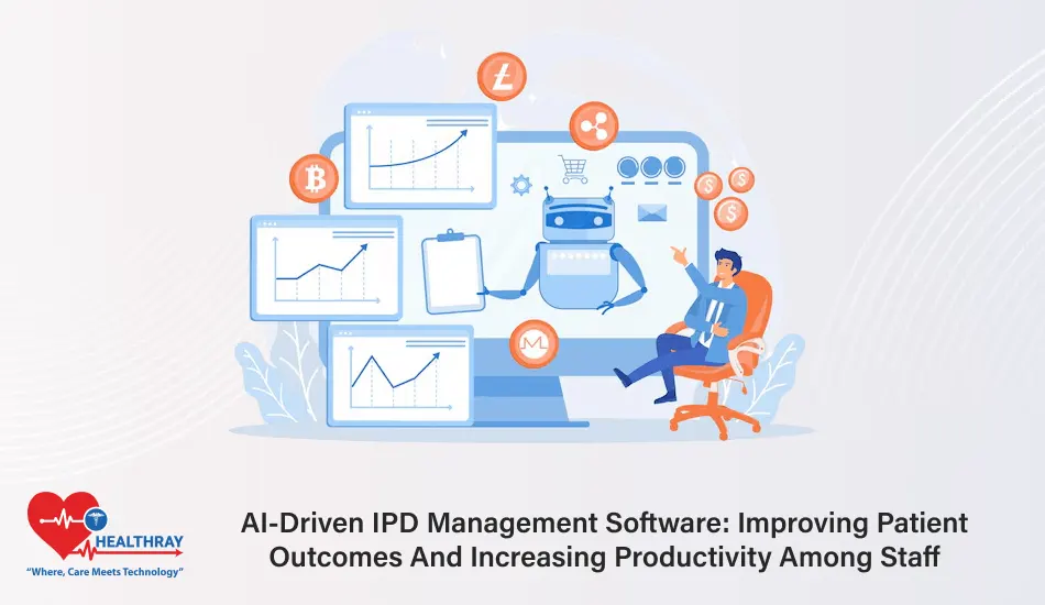 AI-driven IPD Management Software Improving Patient Outcomes And Increasing Productivity Among Staff- Healthray