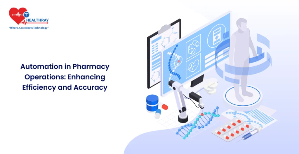 Automation In Pharmacy Operations Enhancing Efficiency And Accuracy - Healthray