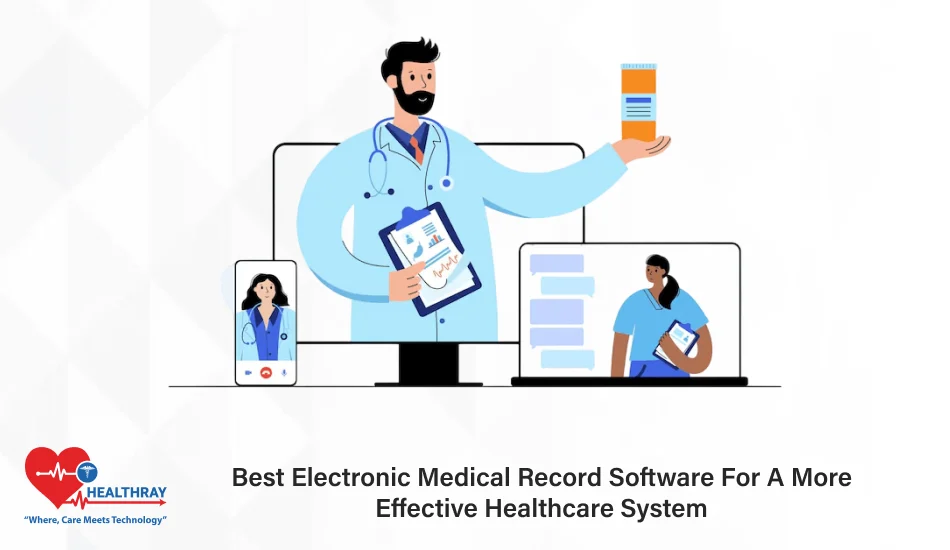 Best Electronic Medical Record Software For A More Effective Healthcare System - Healthray
