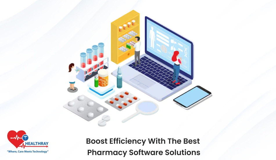 Boost Efficiency With The Best Pharmacy Software Solutions- Healthray