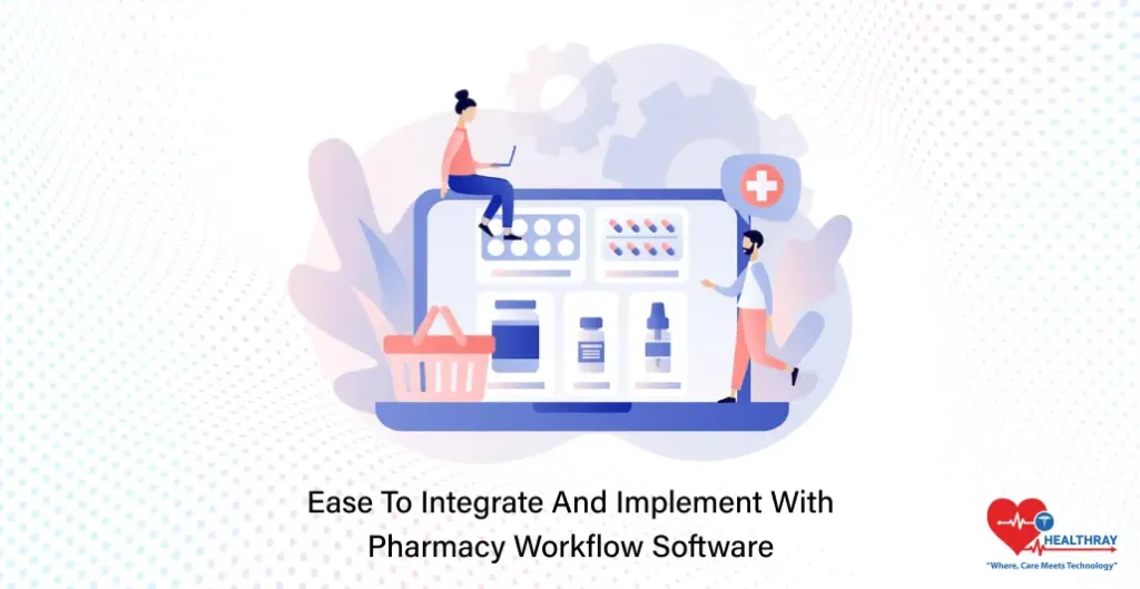 Ease To Integrate And Implement With Pharmacy Workflow Software - Healthray