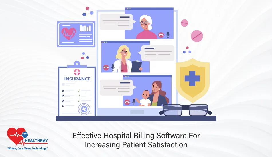 Effective Hospital Billing Software For Increasing Patient Satisfaction - Healthray