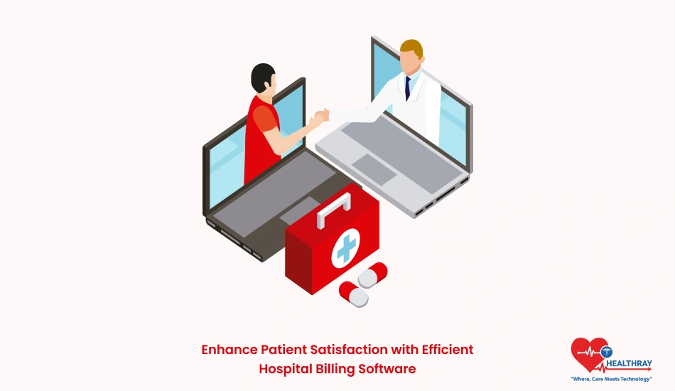 Enhance Patient Satisfaction with Efficient Hospital Billing Software - Healthray