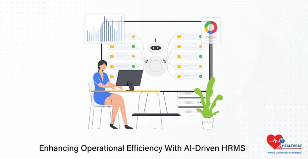 Enhancing Operational Efficiency With AI-Driven HRMS - Healthray