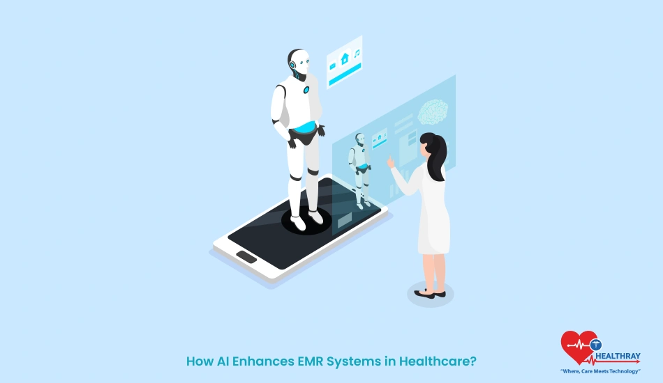 How AI Enhances EMR Systems in Healthcare? - Healthray