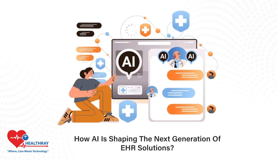How AI Is Shaping The Next Generation Of EHR Solutions - Healthray