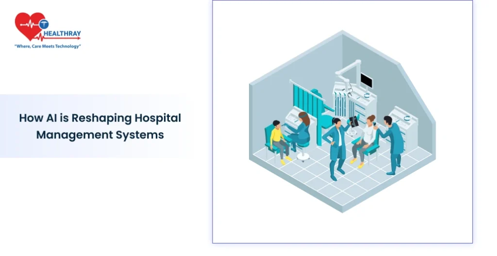 How Ai Is Reshaping Hospital Management Systems - Healthray